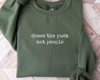 Chase The Puck Not People Sweatshirt, Funny Hockey Season Sweater, Hockey Sweatshirt Women, Gift for Hockey Lover, Ice Hockey Player Sweater