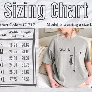 May include: A sizing chart for Comfort Colors C1717 t-shirts, with measurements in inches for sizes S through 3XL. The chart includes width and length dimensions. A model is wearing a size Large.
