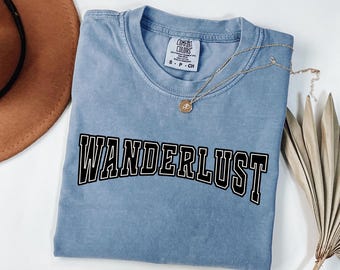 Comfort Colors Wanderlust Shirt: Travel Adventure Tee