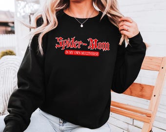Spider-Mom In My Own Multiverse Sweatshirt, Mama Sweatshirt, Mother's Day Gift, Cute Birthday Mama Sweater, New Mom Gift, Gift for Mother