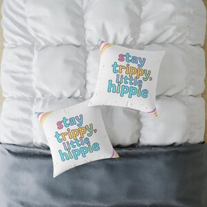Hippie Square Pillow - Stay Trippy Little Hippie Decor, Boho Cushion, Bright Colorful Throw Pillow, Hipster Gift, Home Decor