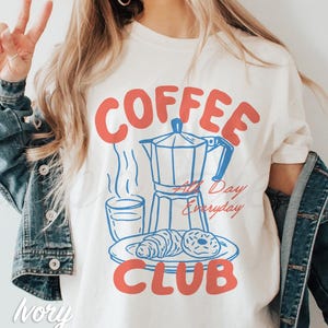 Coffee Club Shirt Comfort Colors Coffee lover Graphic Tees Vintage Style Trendy Tee Shirt Gift for mom