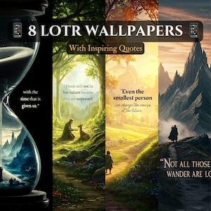 May include: Eight digital phone wallpapers featuring scenes from the Lord of the Rings with inspiring quotes. The quotes are: "with the time that is given us." "Deeds will not be less valiant because they are unpraised." "Even the smallest person can change the course of the future." "Not all those who wander are lost."