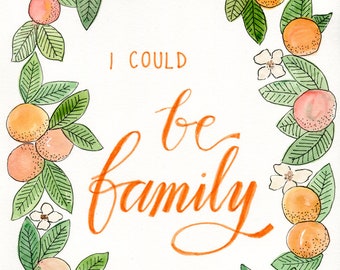 I could be family - ORIGNAL watercolour painting with hand lettering wreath OFMD quote teal oranges