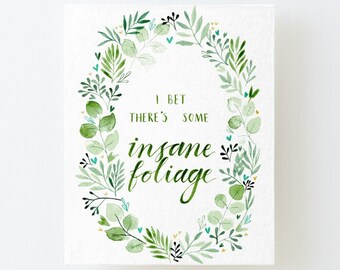 I bet there's some insane foliage - ORIGNAL watercolour painting with hand lettering wreath quote