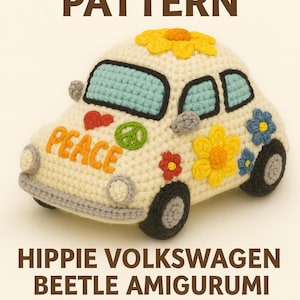 Crochet Pattern Hippie Volkswagen Beetle Amigurumi – Peace & Love Retro Car - PDF Multilingual (Fr/En/Es/It/De)