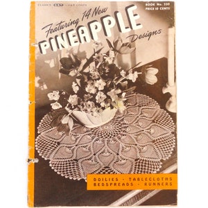 Vintage Pineapple Crochet, 1940&#39;s Booklet Featuring 14 New Patterns, Clark&#39;s J P Coats  Book # 230 Doilies Tablecloths, Bedspreads & Runners