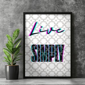 Live Simply - Minimalist Motivational Wall Art, Empowering Quote, Bring daily inspiration, Add a touch of motivation and calm