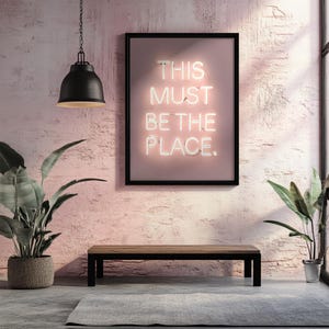 Pink Neon Sign Print: &quot;This Must Be The Place&quot; Modern Wall Art (Digital Download)