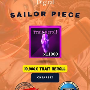May include: An orange digital graphic with the text "ESMM Digital SAILOR PIECE". A purple crystal graphic with the text "Trait Reroll" and "x11000". Below is a yellow banner with the text "10,000X TRAIT REROLL".