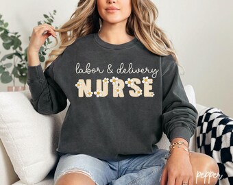 Sweatshirt bloemenarbeid en bezorging, trui baby Ob RN, L en D verpleegkundige ronde hals, cadeau voor moeder babyverpleegkundige Grad, kinderkamerverpleegkundige B022