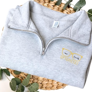 Personalized Optician Optometrist Embroidered Quarter Zipper Sweatshirt, J035