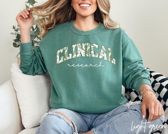 Clinical Research Sweatshirt, Clinical Research Coordinator Gift, Intern Sweater, Gift for Doctoral Candidate, Grad Student Shirt, B017