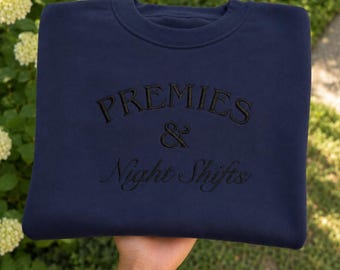 Embroidered Preemies and Night Shifts Sweatshirt, NICU Nurse Crewneck, Neonatal Intensive Care RN Gift