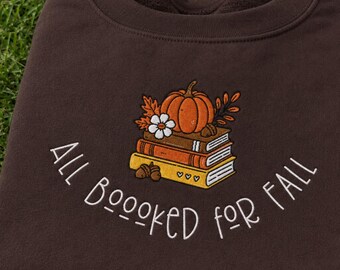 All Booooked for Fall Embroidered Sweatshirt, Pumpkin Book Lover Crewneck, Cozy Reading Pullover