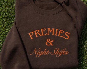 Embroidered Preemies and Night Shifts Sweatshirt, NICU Nurse Crewneck