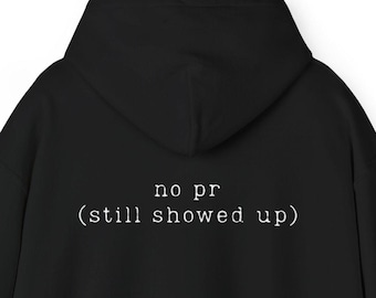 no pr (still showed up) Delulu Athlete Club Hoodie | Funny Gym Hoodie | Sweatshirt, Athletic Streetwear, Fitness Humor Gift