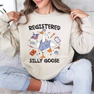 Nurse Silly Goose Sweatshirt, Nursing Student Shirt, Nurse Shirt, Nurse Gift, Nurse Appreciation Shirt, Pediatric Nurse