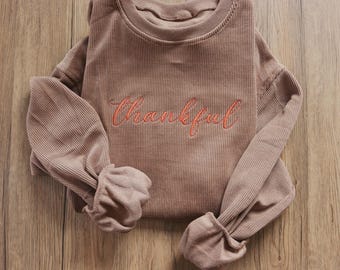 Thankful Embroidered Sweatshirt • Thanksgiving Shirt • Fall Sweater Women • Cozy Autumn Gift
