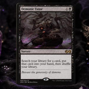 May include: A rectangular Magic: The Gathering trading card titled Demonic Tutor. The card features a black border, a sorcery spell type, and artwork depicting a figure rowing a boat with a demon. The text reads: Search your library for a card, put that card into your hand, then shuffle your library. Beware the generosity of demons.