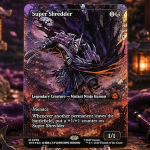 May include: A rectangular trading card titled Super Shredder featuring a dark, armored character with sharp blades. The card displays text including Legendary Creature, Mutant Ninja Human, Menace, and game rules. It has a 1/1 power and toughness rating.