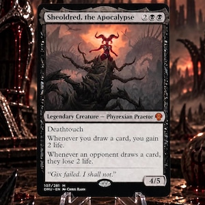 May include: A Magic: The Gathering trading card titled Sheoldred, the Apocalypse, featuring a dark fantasy illustration of a horned figure atop a creature. The card text includes Deathtouch, life gain and loss mechanics, and the quote Gix failed. I shall not.