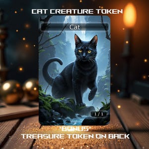 May include: A black cat creature token card with the text "Cat" and "1/1". The card features an illustration of a black cat with yellow eyes standing in a forest setting. The card has the text "*BONUS* TREASURE TOKEN ON BACK" at the bottom.