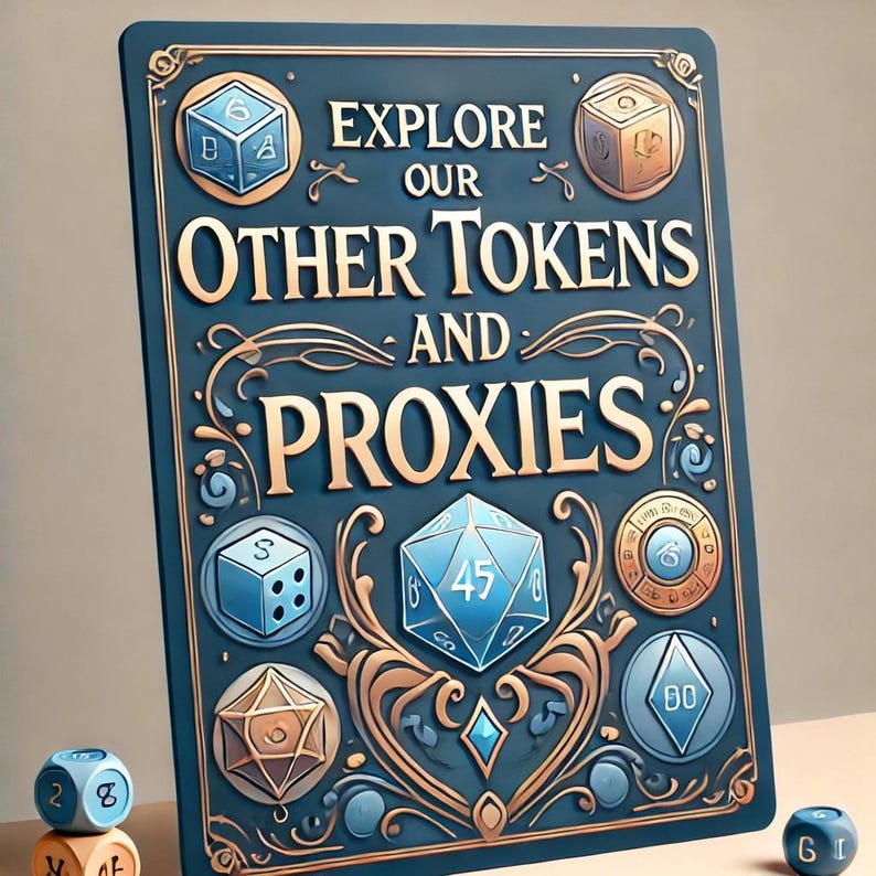 May include: A blue and gold sign with the text "Explore Our Other Tokens and Proxies". The sign features various dice and other game pieces in a decorative design.