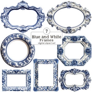 May include: A collection of seven blue and white decorative frames in various shapes, including oval, round, and rectangular. The frames feature intricate floral and scrollwork designs. The text "Blue and White Frames" is visible.