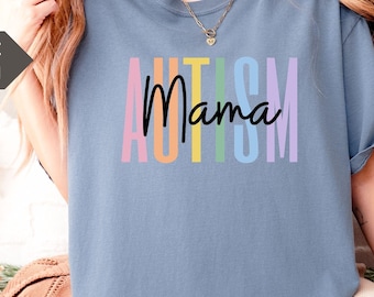 Autism Mama Shirt, Autism Mom Shirt, Autism Shirts, Gift For Autism Mom T-Shirt, Autism Awareness Neurodiversity, Comfort Colors® Tee