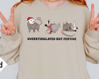 Overstimulated But Festive Possum Christmas Sweatshirt, Funny Christmas Sweater, Possum Christmas Shirt, Possum Gift, Meme Sweatshirt