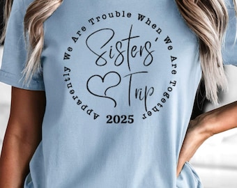 Sisters Trip Shirt, Sisters Together T-Shirt, Sister Trip In Progress Shirt, Vacation Sister Tee, Sister Trip Shirt, Sister Summer Trip Tank
