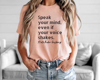 RGB Shirt, Speak Your Mind Even If Your Voice Shakes Shirt, Ruth Bader Ginsburg Shirt, Notorious RGB Tee