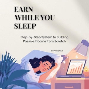 May include: Illustration of a woman sleeping in bed with a laptop displaying a financial graph. The image includes the text "EARN WHILE YOU SLEEP" and "Step-by-Step System to Building Passive Income from Scratch."
