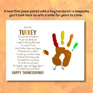 May include: Thanksgiving-themed artwork featuring a handprint turkey. The artwork includes a poem and the words "Happy Thanksgiving!" The turkey is made with colorful handprints, including red, yellow, green, and brown. A small turkey illustration is also present.
