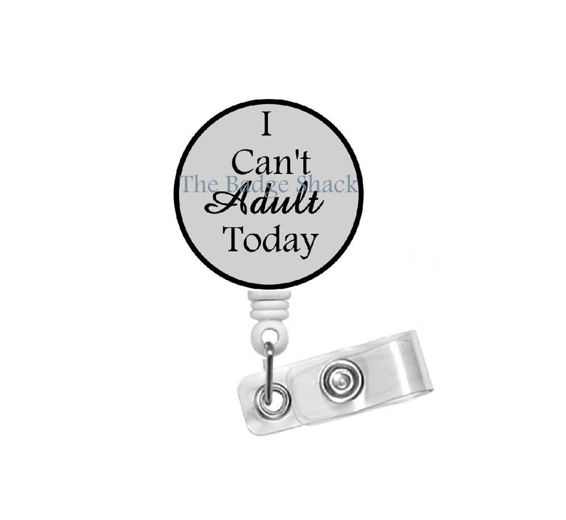 I Can't Adult Today Badge Holder Funny Badge Reel Etsy