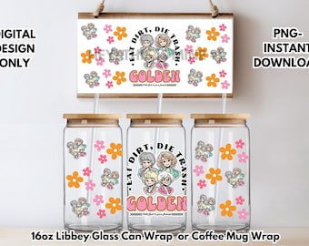 Eat Dirt Die Trash -Digital File PNG for 16oz Libbey Jars Glass Can-Coffee Sublimation Coffee Mugs DOWNLOAD only