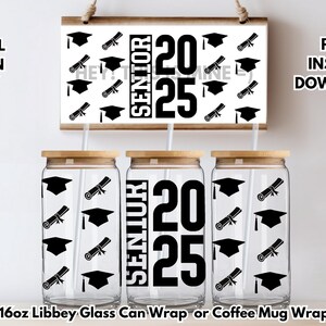 Senior 2025 Class of 2025 Cap Diploma Digital Download PNG for 16oz Libbey Jars Glass Can-Coffee Sublimation Coffee Mugs DOWNLOAD only