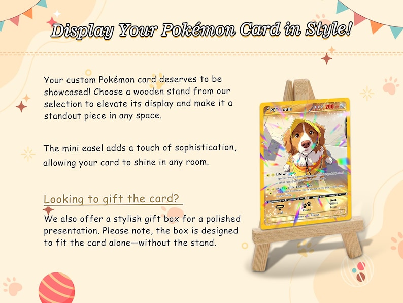 May include: A wooden mini easel displaying a custom Pok&eacute;mon-style trading card featuring an illustration of a brown and white dog wearing a yellow raincoat. The card has gold borders, a 200 HP value, and text including PET Louie.