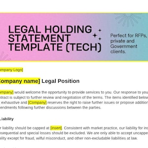 May include: A document titled "LEGAL HOLDING STATEMENT TEMPLATE (TECH)" with a colourful header. The text includes "Perfect for RFPs, private and Government clients." The document outlines legal positions and liability terms.