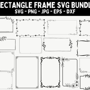 May include: A selection of black and white rectangle frame designs. The frames feature floral, star, and swirl patterns. The text "RECTANGLE FRAME SVG BUNDLE" is at the top, with file type options below.