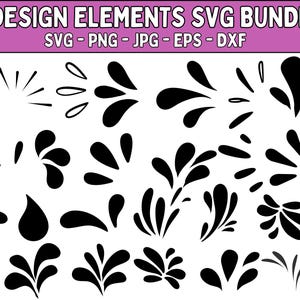 Puede incluir: Un conjunto de elementos de diseño negros con formas variadas, incluyendo salpicaduras, gotas y motivos florales estilizados. La imagen incluye el texto "DESIGN ELEMENTS SVG BUNDLE" con los tipos de archivo: SVG, PNG, JPG, EPS y DXF.
