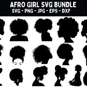 May include: A set of 12 black and white silhouette SVG cut files featuring women with different afro hairstyles. The text "AFRO GIRL SVG BUNDLE" and "SVG - PNG - JPG - EPS - DXF" is at the top of the image.