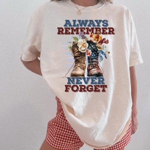 Always Remember Never Forget Shirt, Memorial Day Military Boots T-Shirt, Patriotic Veteran Graphic Tee, USA Tribute Shirt, Army Remembrance