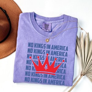 No Kings in America Shirt, Patriotic 1776 Comfort Colors Tee, Fourth of July Shirt, Anti-Monarchy Graphic Tee, Independence Day USA