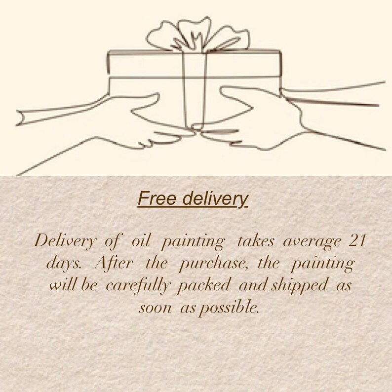 May include: Line drawing of two hands passing a gift box tied with a bow. The text "Free delivery" is above a description of the delivery process for oil paintings.