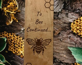 Birds Eye Maple Bookmark - To Bee Continued - Canadian Handcrafted