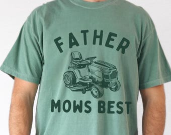Camiseta "Father Mows Best Comfort Color", divertida camiseta para papás que cortan el césped, regalo para el Día del Padre, camiseta con chiste de papá, camiseta con humor sobre jardinería para papá