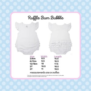 May include: A white baby onesie with a frilled bum and short sleeves. The onesie has a size chart with measurements in inches for sizes 3/6m, 6/12m, 12/18m, 2T, and 3T. The text "Ruffle Bum Bubble" is at the top of the chart.