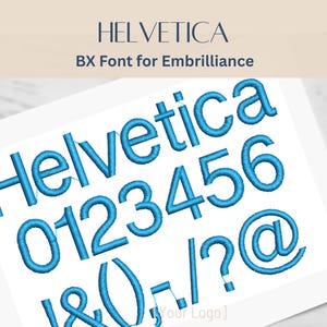 May include: A white card displays the word "Helvetica" and numbers and symbols in a bright blue embroidered font. The text "BX Font for Embrilliance" is above the font samples. The font includes the numbers 0-6 and symbols like the ampersand, parentheses, and question mark.